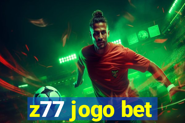 z77 jogo bet